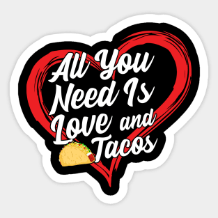 All You Need Is Love And Tacos Sticker